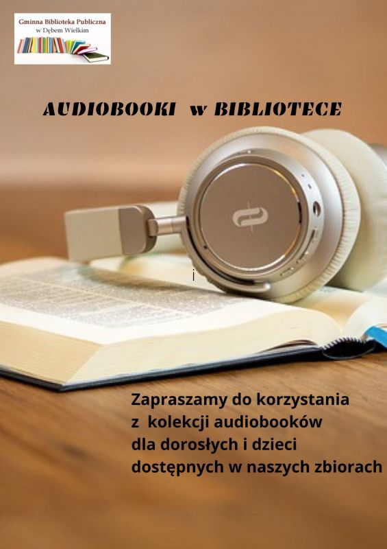 Plakat zachęca do korzystania z kolekcji audiobooków dla dorosłych i dzieci dostępnych w zbiorach biblioteki